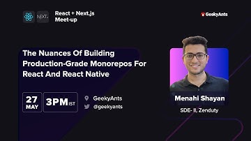 Building Production-Grade Monorepos For React by Menahi Shayan | React-Next.js Meetup | GeekyAnts