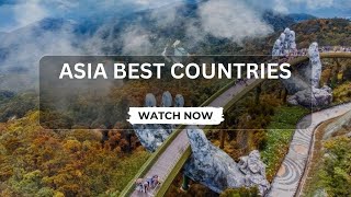 Top Destinations: Unveiling the Best Countries to Visit in Asia!