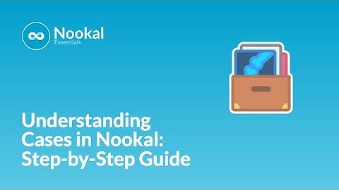 Understanding Cases in Nookal: A Step-by-Step Guide