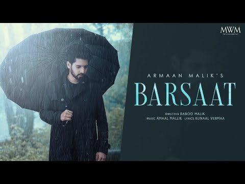 Armaan Malik - Barsaat (Official Music Video) | Amaal Mallik | Kunaal Vermaa | Daboo Malik