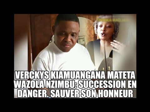 Verckys Kiamuangana Mateta Wazola nzimbu: Succession en danger. Sauver son honneur