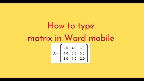 How to type matrix in Word mobile