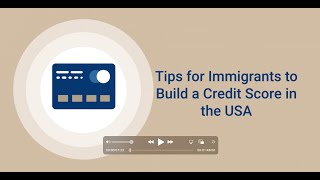 Tips for Immigrants to Build a Credit Score in the USA