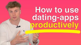 How To Use Dating Apps PRODUCTIVELY in 2022 - Tinder, Bumble, Hinge screenshot 1
