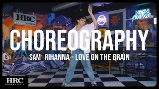 𝗛𝗥𝗖忠孝館 | Sam Choreography |  Rihanna - Love On The Brain