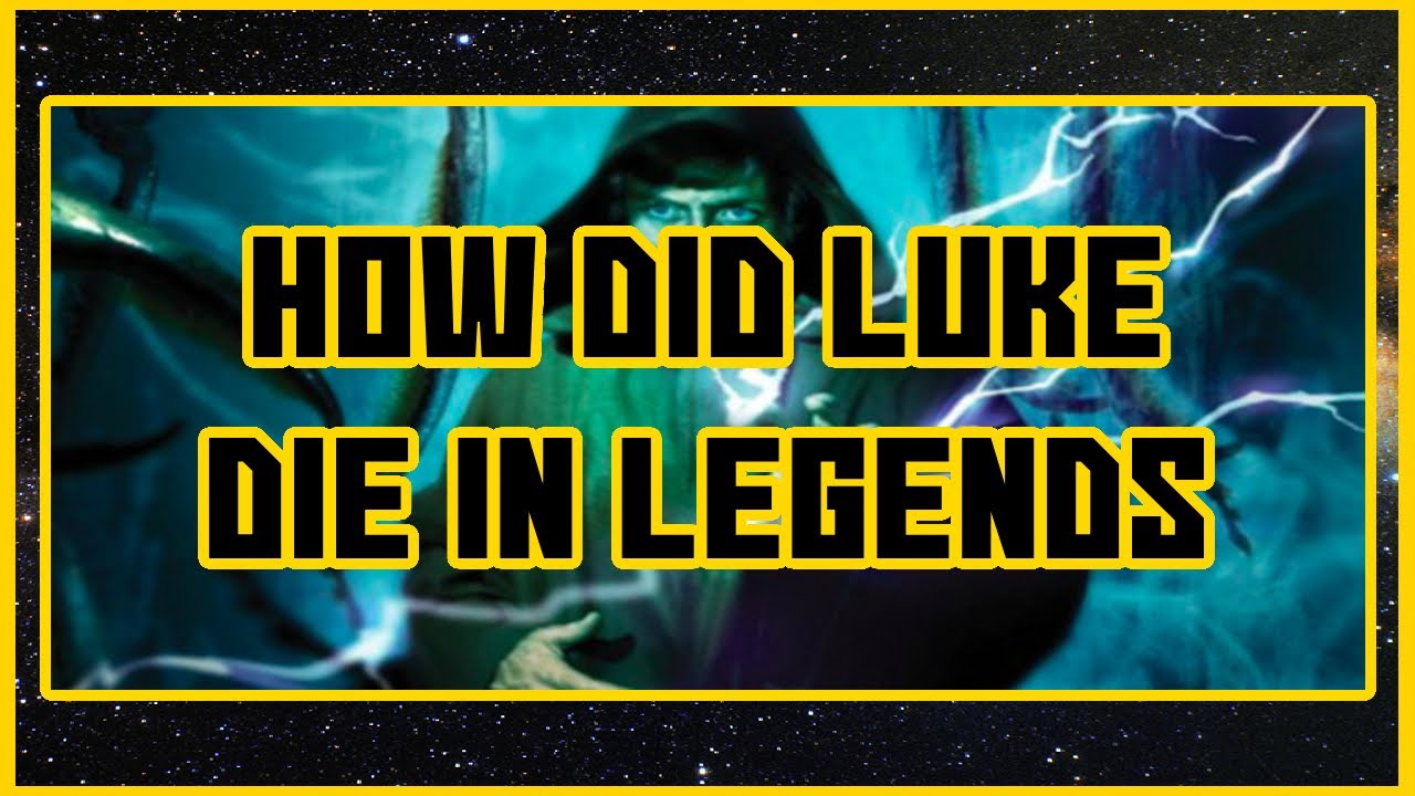 How Did Luke Die in Legends? - YouTube