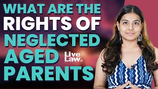 What Are The Rights Of Neglected Aged Parents? [HINDI]