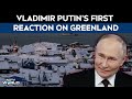 Russian President Vladimir Putin's First Reaction On Greenland