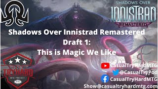 Shadows Over Innistrad Remastered Draft 1 - This is Magic We LIke