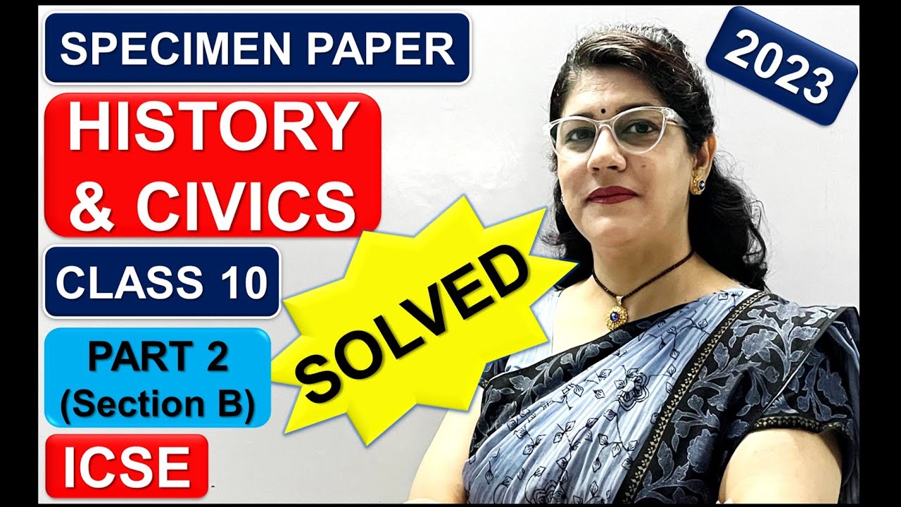 HISTORY AND CIVICS SPECIMEN PAPER 2023 SOLVED ICSE BOARDS 2023 CLASS