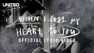Video-Miniaturansicht von „When I Lost My Heart to You (Hallelujah) Official Lyric Video - Hillsong UNITED“