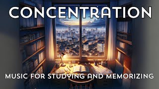 Concentration: Music for Studying and Memorizing 📚