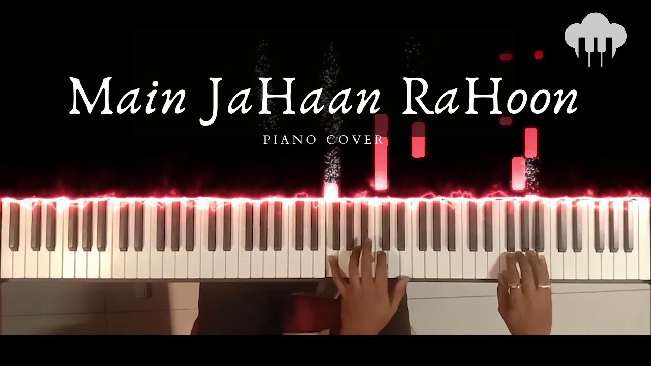 Main Jahaan Rahoon  Piano Cover  Rahat Fateh Ali Khan  Aakash Desai