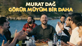 Murat Dağ - Görür Müyüm Bir Daha (2023)