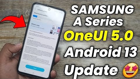 Samsung A Series OneUI 5.0 Android 13 Update | A53 A33 A52  A52S A71 A51 A32