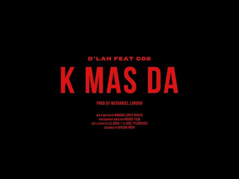 D'Lah feat COG - K MAS DA (Official Music Video)