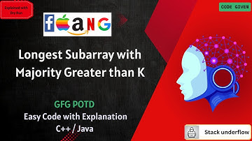 Longest Subarray with Majority Greater than K | gfg potd 10 may 25 | Optimal Code | C++ | Java