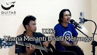Disana Menanti Disini Menunggu (Uasssikkk) Cover Musik