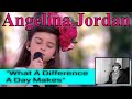 See my REACTION to Angelina Jordan - What A Difference A Day Makes