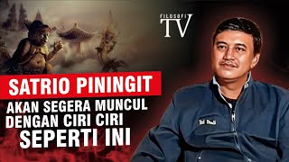 SATRIO PININGIT AKAN SEGERA MUNCUL, DENGAN CIRI CIRI SEPERTI INI - PAK BUDI