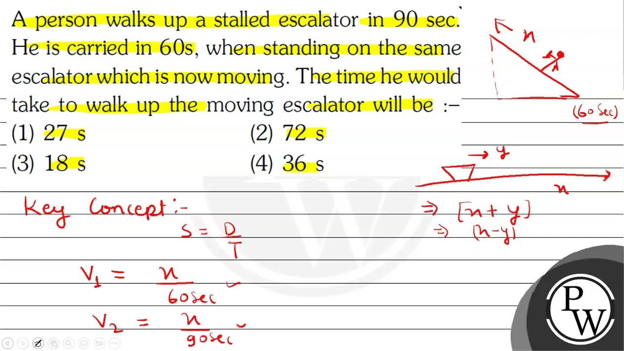 A person walks up a stalled escalator in 90 sec. \( \mathrm{He} \) ...