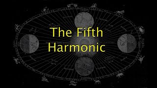 The Fifth Harmonic