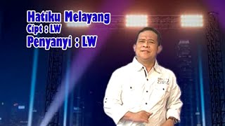 LW - Hatiku Melayang (Official Music Video MENARA RECORD)