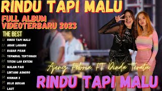 AJENG FEBRIA & DINDA - RINDU TAPI MALU - FULL ALBUM VIDEO TERBARU