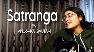 |satranga| Short guitar cover| by Anushka gautam| Anushka Gautam