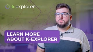 Discover the story behind K-Explorer's development journey