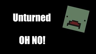 OH NO! - Unturned Highlight
