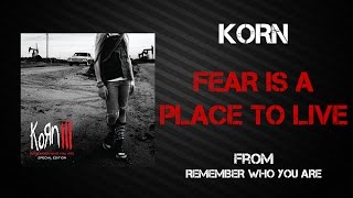 Korn - Fear Is A Place To Live [Lyrics Video]