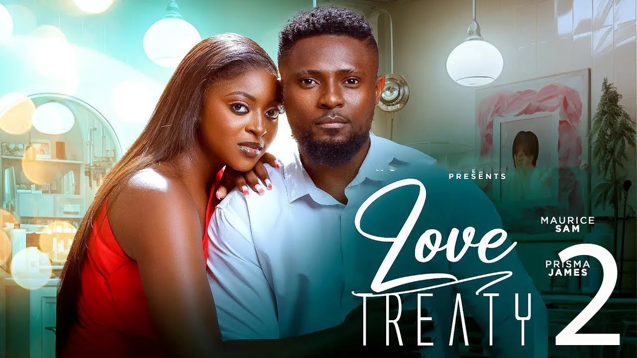 LOVE TREATY 2- MAURICE SAM PRISMA JAMES DANIEL NSUDE