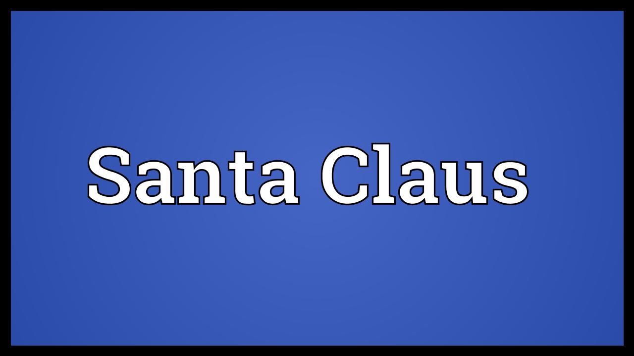 Santa Claus Meaning YouTube