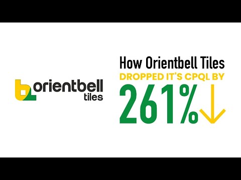 How Orientbell Tiles dropped it's CPQL by 261% - video from FoxyMoron
