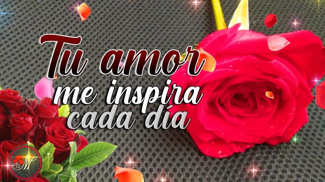 EL MAS BONITO MENSAJE DE AMOR ES PARA TI ️ TE AMO - YouTube