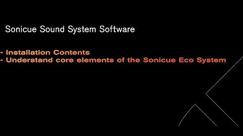 SONICUE Training Series - Introduction and getting started