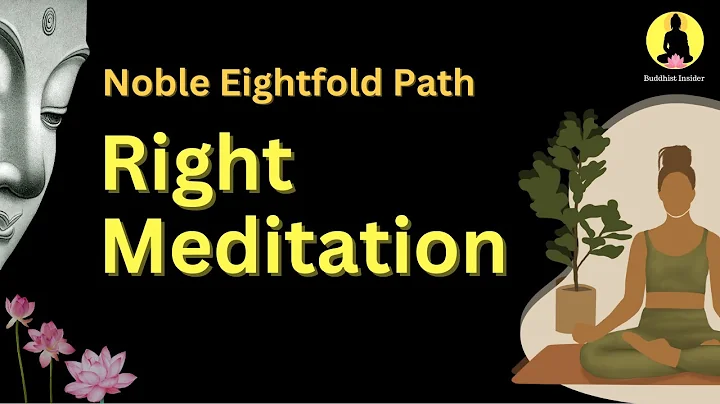 The Noble Eightfold Path: EP 7 of 9 | Mental Development | RIGHT MEDITATION