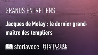 Jacques de Molay : le dernier grand-maître des templiers, avec Philippe Josserand