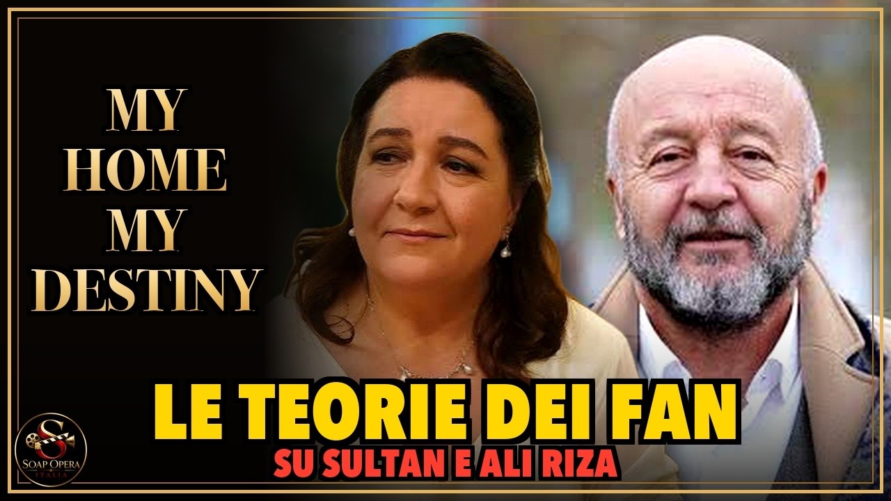 MY Home MY Destiny: Le teorie dei fan su Sultan e Ali Riza contro quello che è successo davvero