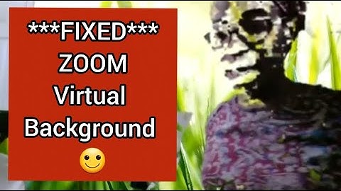 ZOOM Virtual Background Fixed (Finally!)