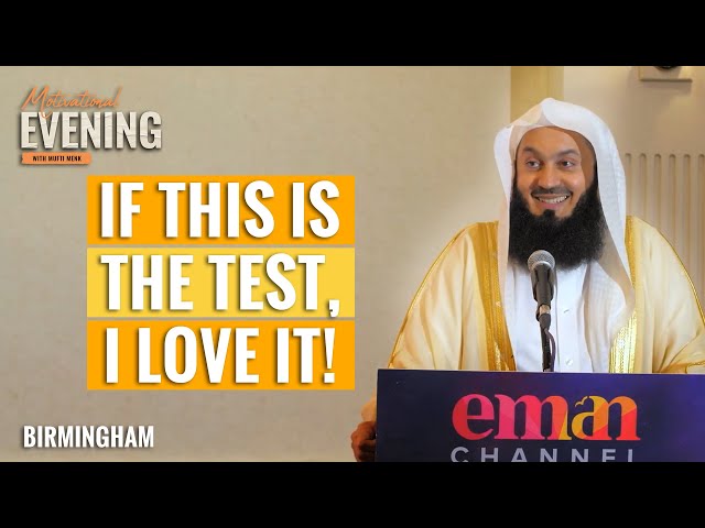 Mufti Menk | If this is the test, I love it!! | Birmingham