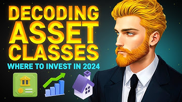 What to invest in? Learn about the existing asset classes