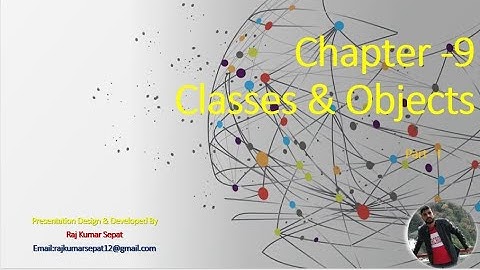 Chapter 9 Classes & Objects  By Raj Kumar Part 1