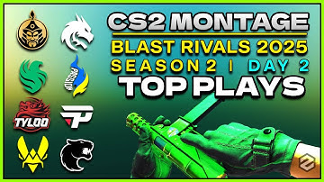 👉[FULL VIDEO] CS2 Montage | BLAST Rivals 2025 Season 2 - Day 2 | Best  Highlights & TOP PLAYS