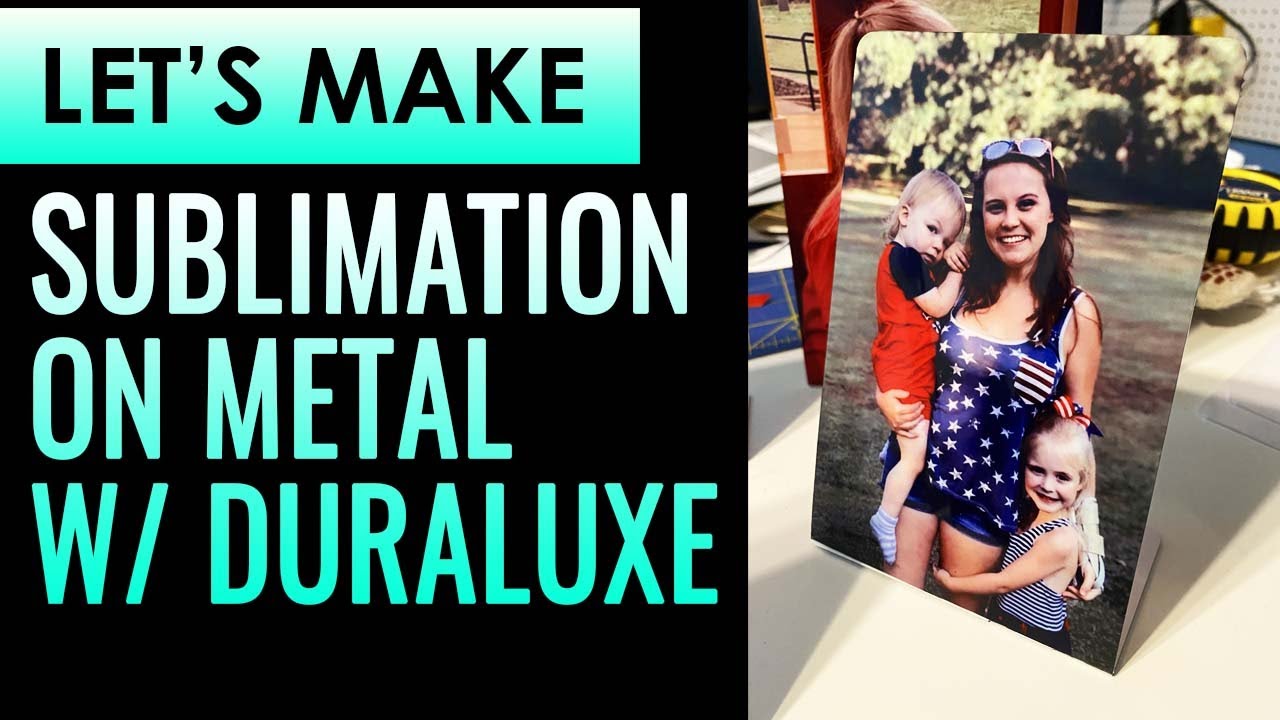 How to do Sublimation on Metal - Featuring Duraluxe