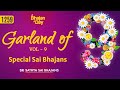 1259 - GARLAND OF NINE VOL - 9 | Sri Sathya Sai Bhajans