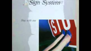 SIGN SYSTEM STAY WITH ME