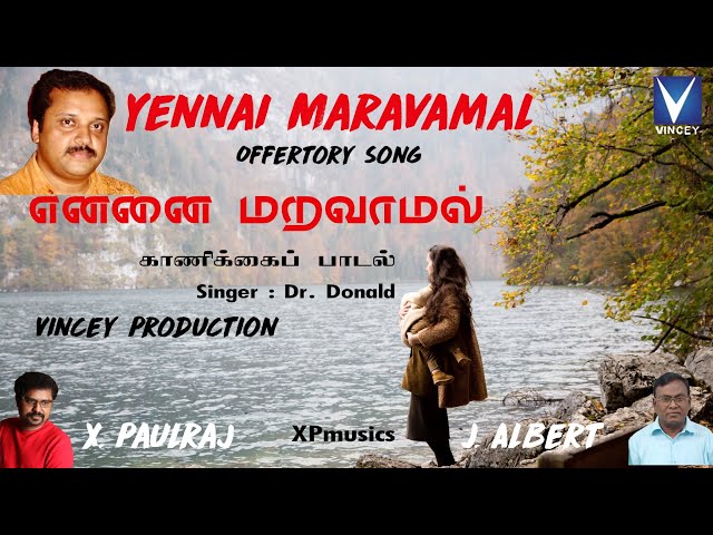| yennai Maravamal | J.Albert | X.Paulraj | Vincey Production | Tamil christian songs class=