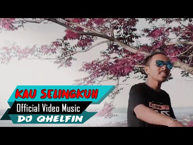 Kau Selingkuh🎵Dj Qhelfin🎶 (Official Video Music 2020) class=